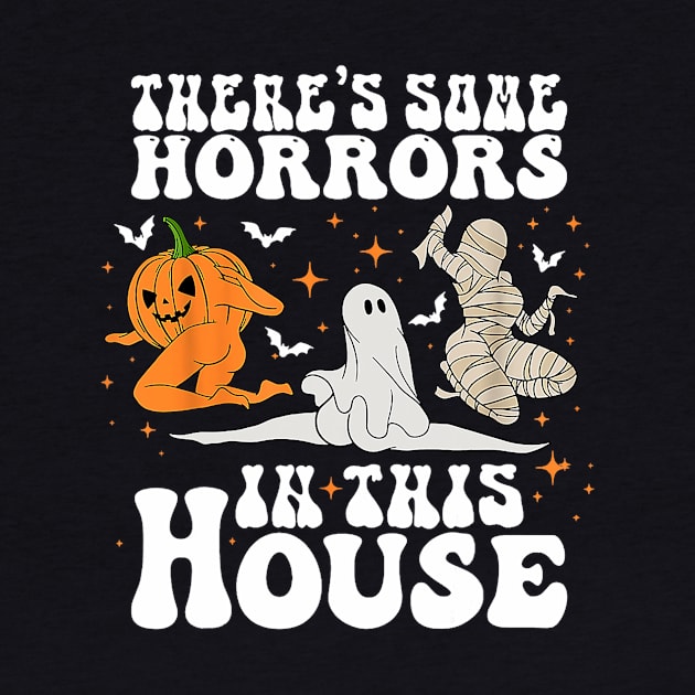 There's Some Horrors In This House Halloween Spooky Season by everetto